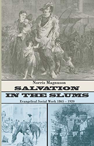Salvation in the Slums: Evangelical Social Work 1865-1920 - Click to Buy