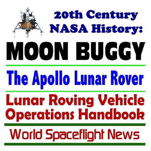 20th Century NASA History: Moon Buggy, the Apollo Lunar Rover, Lunar Roving Vehicle Operations Handbook - Click to Buy