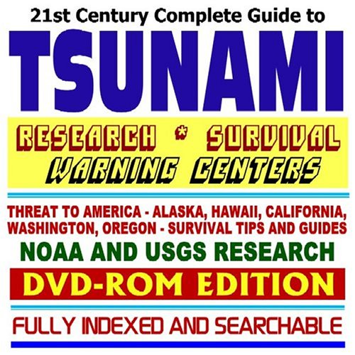 21st Century Complete Guide to Tsunami Research, Survival, and Warning Centers, Threat to America Alaska, Hawaii, California, Washington, Oregon, Survival Tips and Guides, Designing for Tsunamis, NOAA and USGS Scientific Research, plus Coverage of the December 2004 Asian Tsunami Disaster (DVD-ROM) - Click to Buy