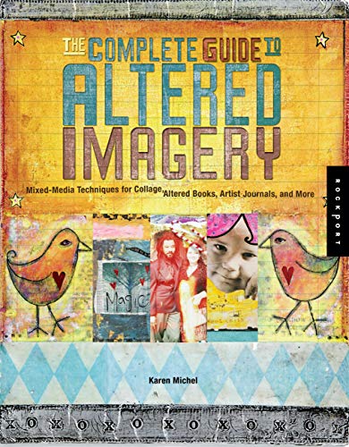 The Complete Guide to Altered Imagery : Mixed-Media Techniques for Collage, Altered Books, Artist Journals, and More - Click to Buy
