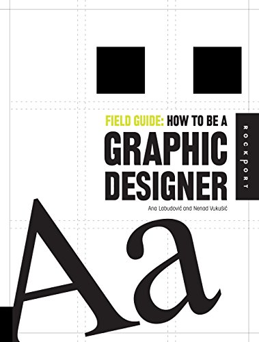 Field Guide: How to be a Graphic Designer - Click to Buy