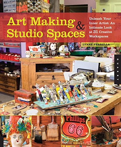 Art Making & Studio Spaces: Unleash Your Inner Artist: An Intimate Look at 31 Creative Work Spaces - Click to Buy