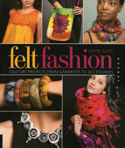 Felt Fashion: Couture Projects from Garments to Accessories