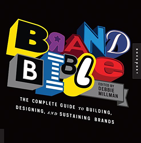 Brand Bible: The Complete Guide to Building, Designing, and Sustaining Brands - Click to Buy