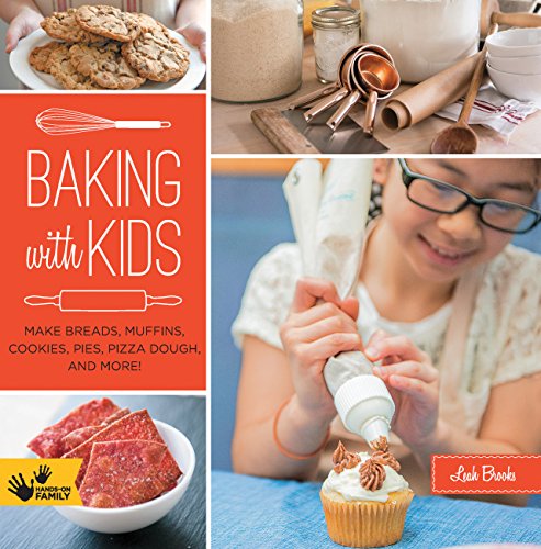 Baking with Kids: Make Breads, Muffins, Cookies, Pies, Pizza Dough, and More! (Hands-On Family) - Click to Buy