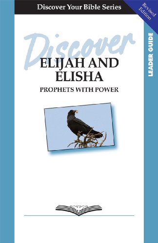 Discover Elijah and Elisha Leader Guide: Prophets with Power (Discover Your Bible Study) - Click to Buy