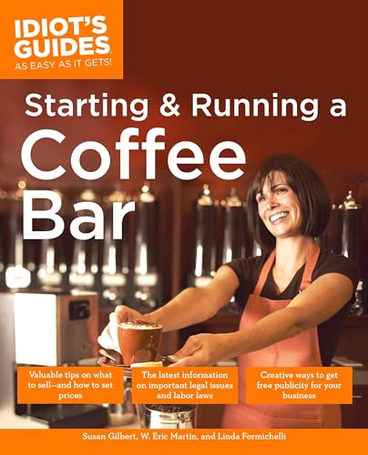The Complete Idiot's Guide to Starting And Running A Coffeebar
