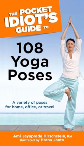 The Pocket Idiot's Guide to 108 Yoga Poses: A Variety of Poses for Home, Office, or Travel - Click to Buy