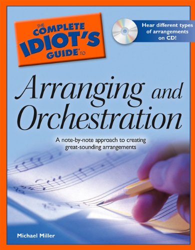 The Complete Idiot's Guide to Arranging and Orchestration - Click to Buy