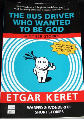 The Bus Driver Who Wanted To Be God & Other Stories - Click to Buy