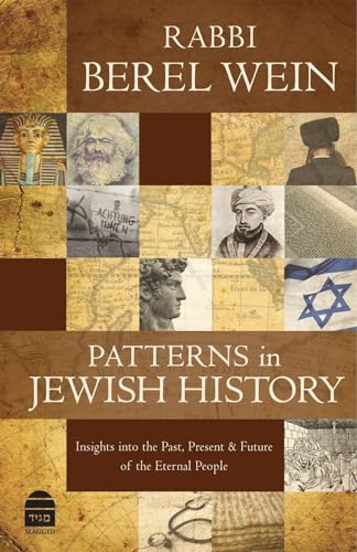 Patterns in Jewish History: Insights Into the Past, Present & Future of the Eternal People.