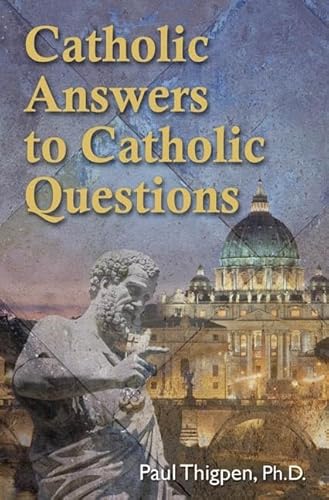 Catholic Answers to Catholic Questions - Click to Buy