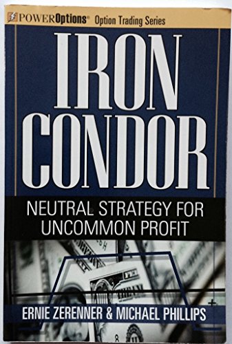 Iron Condor: Neutral Strategy for Uncommon Profit (Power Options: Option Trading Series) - Click to Buy
