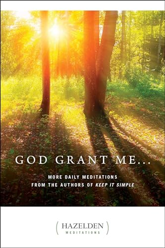 God Grant Me... (Hazelden Meditations): More Daily Meditations from the Authors of Keep It Simple: 1