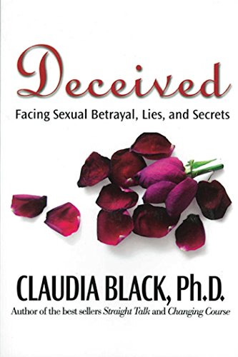 Deceived: Facing Sexual Betrayal Lies and Secrets - Click to Buy