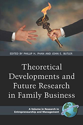 Theoretical Developments and Future Research in Family Business (Research in Entrepreneurship and Management)