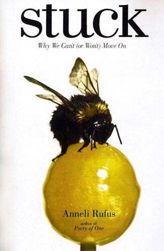 Stuck: Why We Can't or Won't Move on - Click to Buy