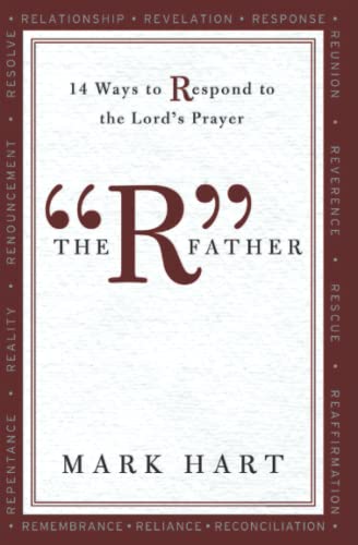 The R Father: 14 Ways to Respond to the Lord's Prayer - Click to Buy