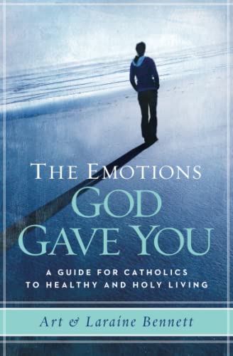 The Emotions God Gave You: A Guide for Catholics to Healthy and Holy Living - Click to Buy