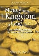 Money in the Kingdom of God: Six Essential Attitudes for Followers of Christ (Keys to the Bible)