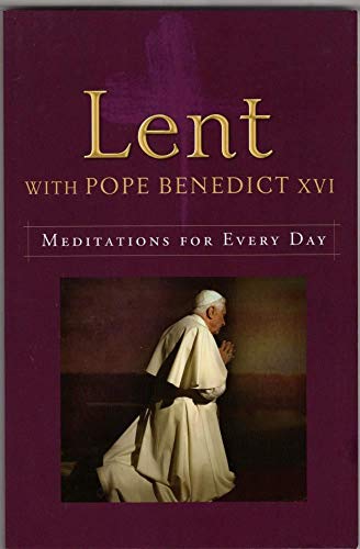 Lent with Pope Benedict XVI: Meditations for Every Day - Click to Buy