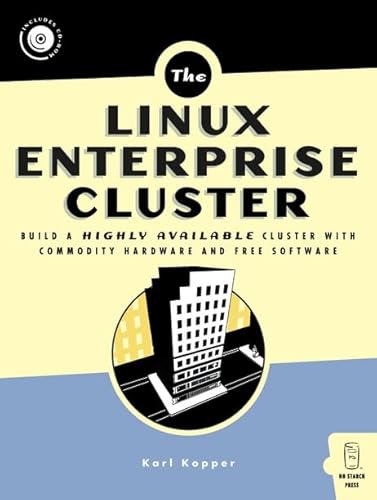 Linux Enterprise Cluster: Build a Highly Available Cluster with Commodity Hardware and Free Software - Click to Buy