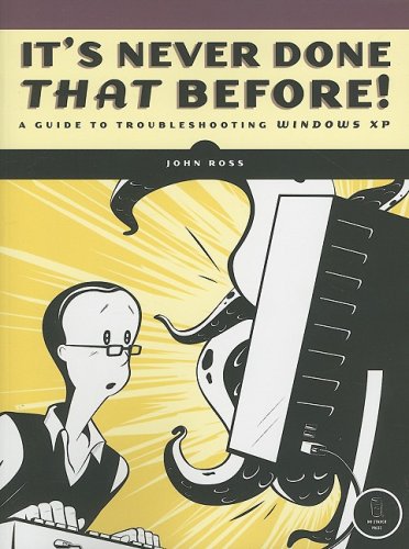 It´s Never Done That Before: A Guide to Troubleshooting Windows XP - Click to Buy