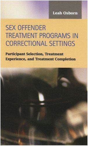 Sex Offender Treatment Programs in Correctional Settings: Participant Selection, Treatment Experience, and Treatment Completion - Click to Buy