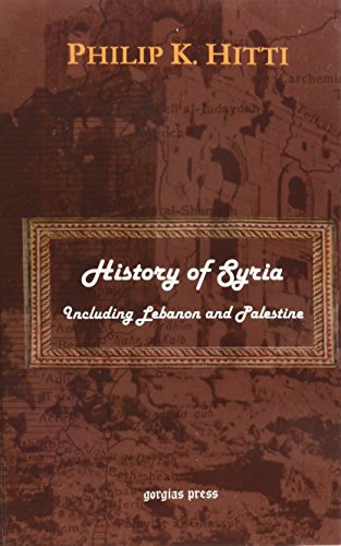 History of Syria: Including Lebanon And Palestine