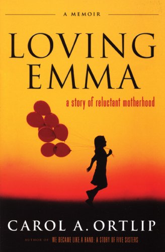Loving Emma: A Story of Reluctant Motherhood - Click to Buy