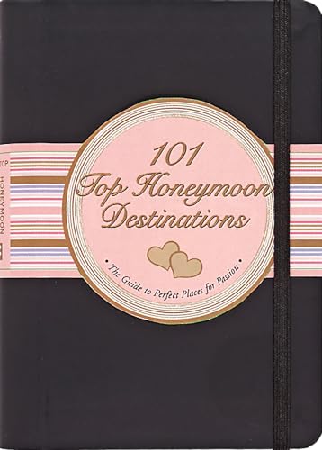 101 Top Honeymoon Destinations: The Guide to Perfect Places for Passion (Little Black Books (Peter Pauper Paperback)) - Click to Buy