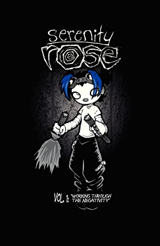 Serenity Rose Volume 1: Working Through The Negativity - Click to Buy