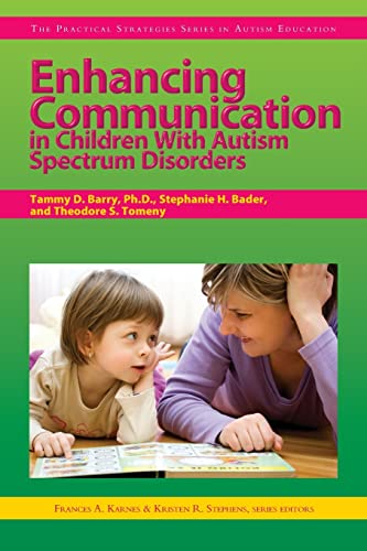 Enhancing Communication in Children With Autism Spectrum Disorders (The Practical Strategies Series in Autism Education) - Click to Buy