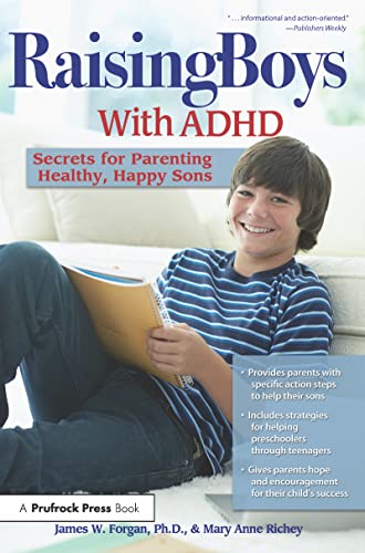 Raising Boys with ADHD: Secrets for Parenting Healthy, Happy Sons