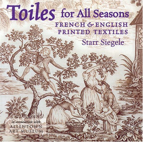 Toiles for All Seasons: French & English Printed Textiles - Click to Buy
