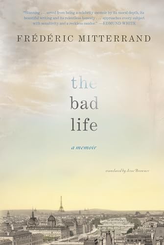 The Bad Life: A Memoir