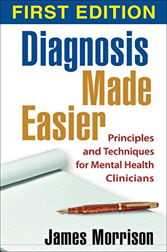 Diagnosis Made Easier, First Edition: Principles and Techniques for Mental Health Clinicians - Click to Buy