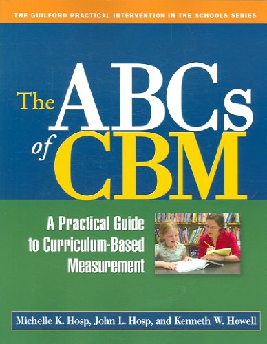 The ABCs of CBM: A Practical Guide to Curriculum-Based Measurement