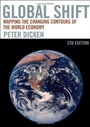 Global Shift, Fifth Edition: Mapping the Changing Contours of the World Economy - Click to Buy