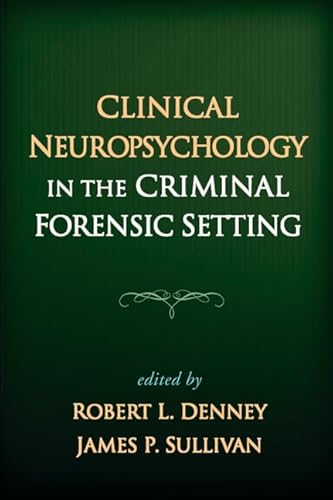 Clinical Neuropsychology in the Criminal Forensic Setting - Click to Buy