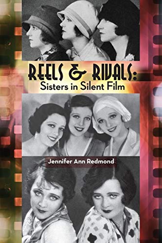 REELS & RIVALS: Sisters in Silent Films - Click to Buy