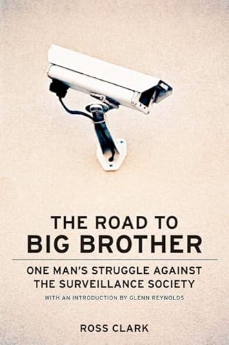 The Road to Big Big Brother: One Man s Struggle against the Surveillance Society - Click to Buy