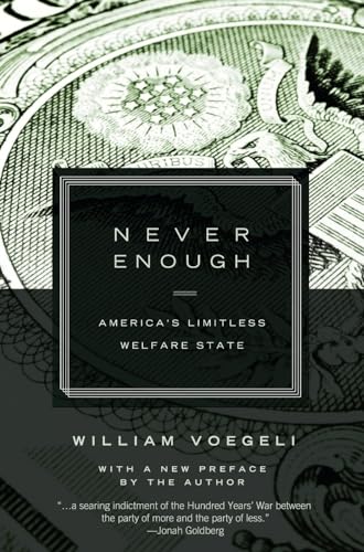 Never Enough: America s Limitless Welfare State