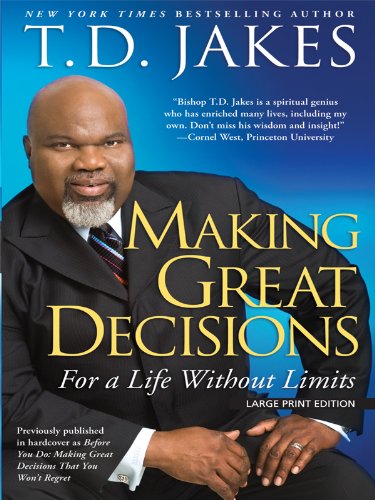 Making Great Decisions: For a Lifetime Without Limits - Click to Buy