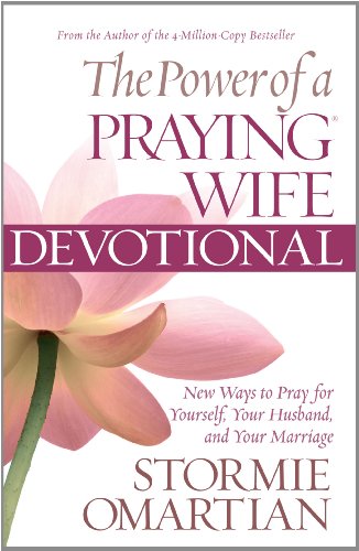 The Power of a Praying Wife Devotional: Fresh Insights for You and Your Marriage - Click to Buy