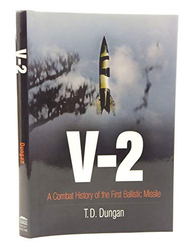 V-2: A Combat History of the First Ballistic Missile - Click to Buy
