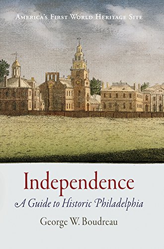 Independence: A Guide to Historic Philadelphia