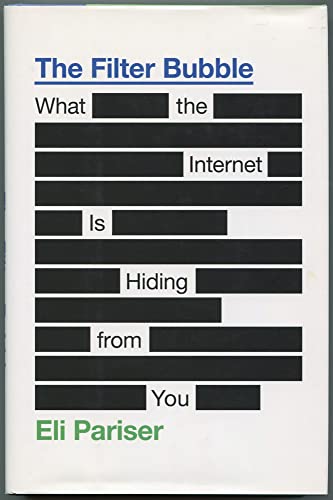 The Filter Bubble: What the Internet Is Hiding from You - Click to Buy