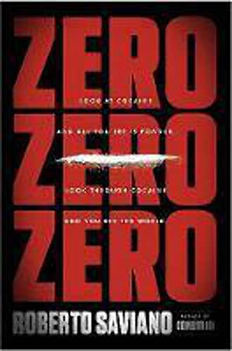 ZeroZeroZero: Look at Cocaine and All You See Is Powder. Look Through Cocaine and You See the World. - Click to Buy