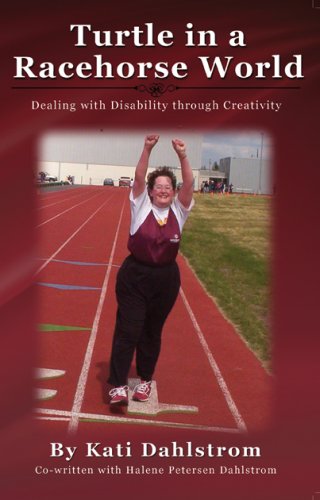 Turtle in a Racehorse World: Dealing with Disability Through Creativity - Click to Buy